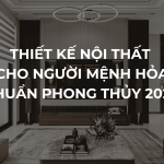 Thiet Ke Noi That Menh Hoa 2026